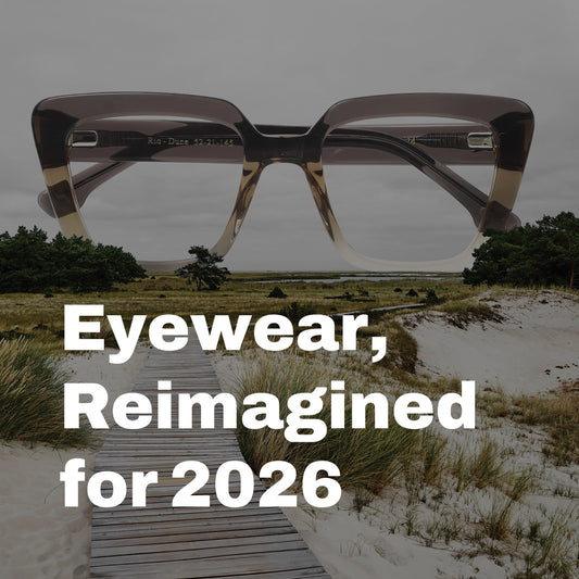 A Vision for 2026 - 8 Key Eyewear Trends